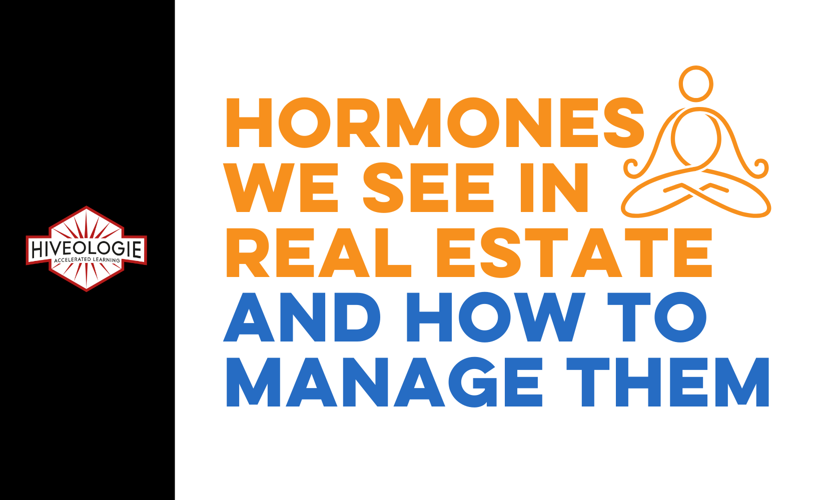 Hormones We See in Real Estate and How to Manage Them