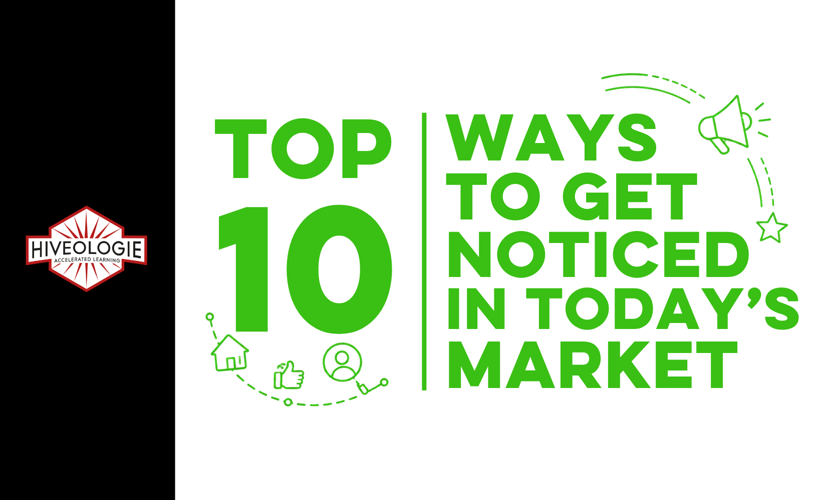Top 10 Ways to Get Noticed in Today's Market