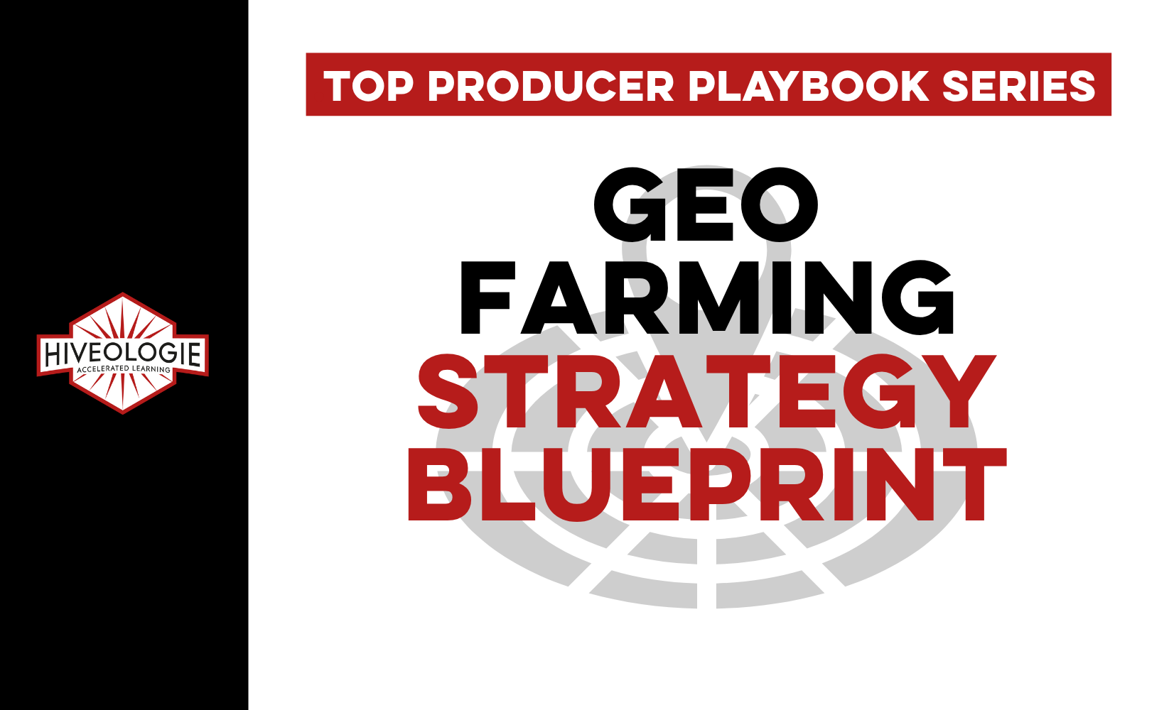 Top Producer Playbook Series: Geo Farming Strategy Blueprint