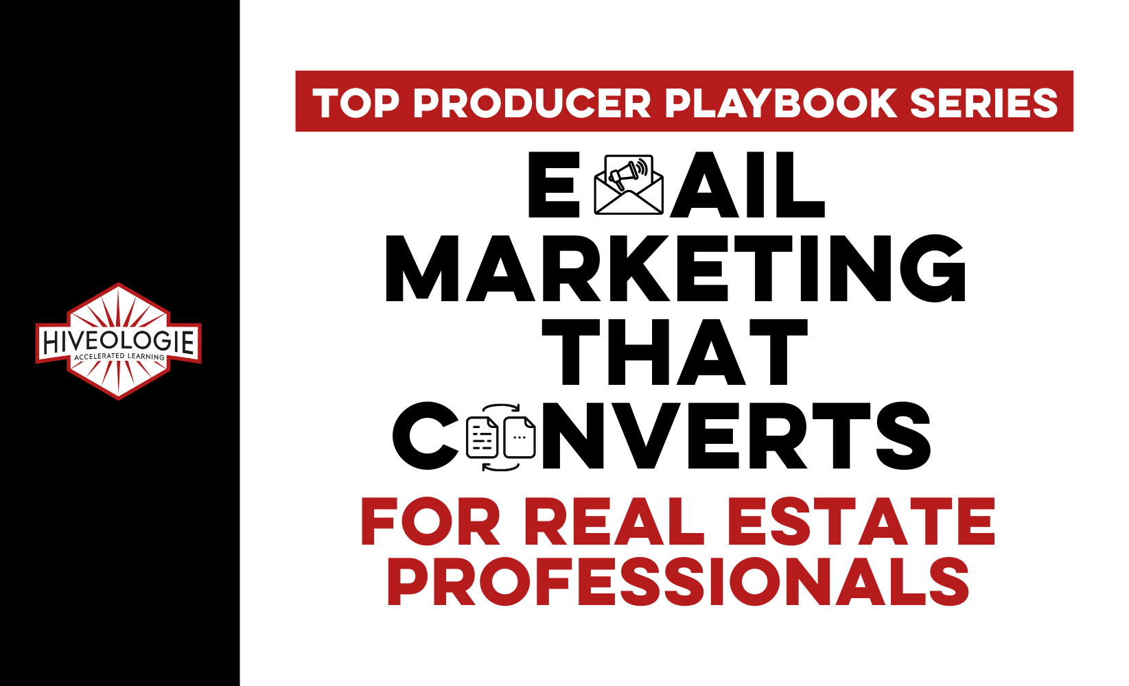 Top Producer Playbook Series: Email Marketing That Converts for Real Estate Professionals
