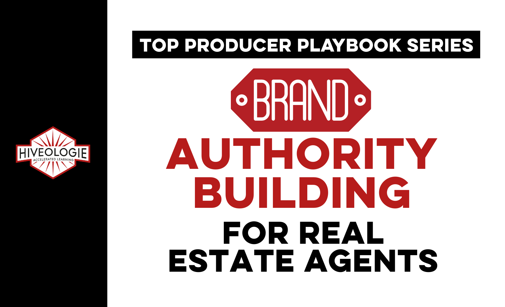 Top Producer Playbook Series: Brand Authority Building for Real Estate Agents