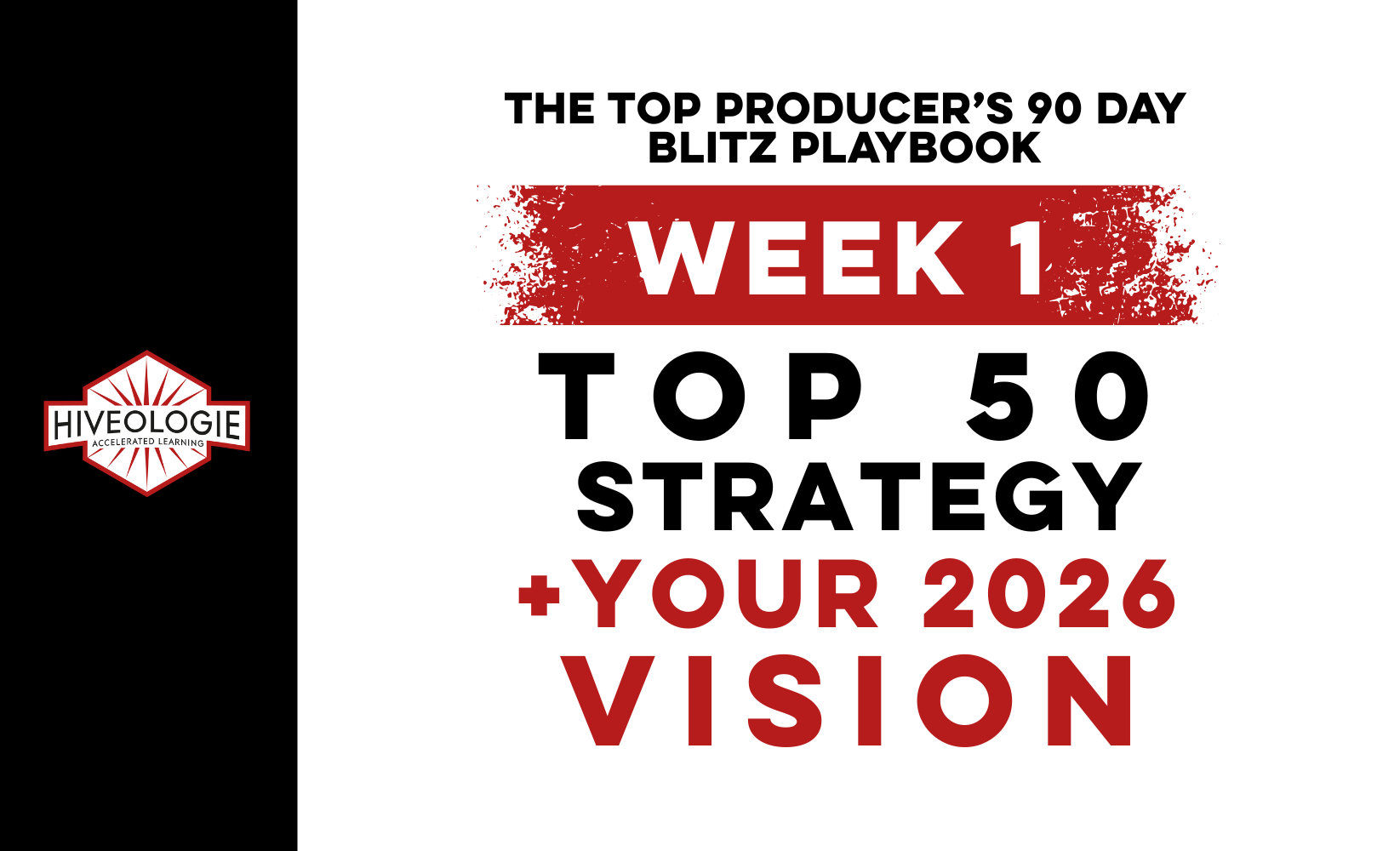 The Top Producer’s 90 Day Blitz Playbook Week 1: TOP 50 STRATEGY + YOUR 2026 VISION