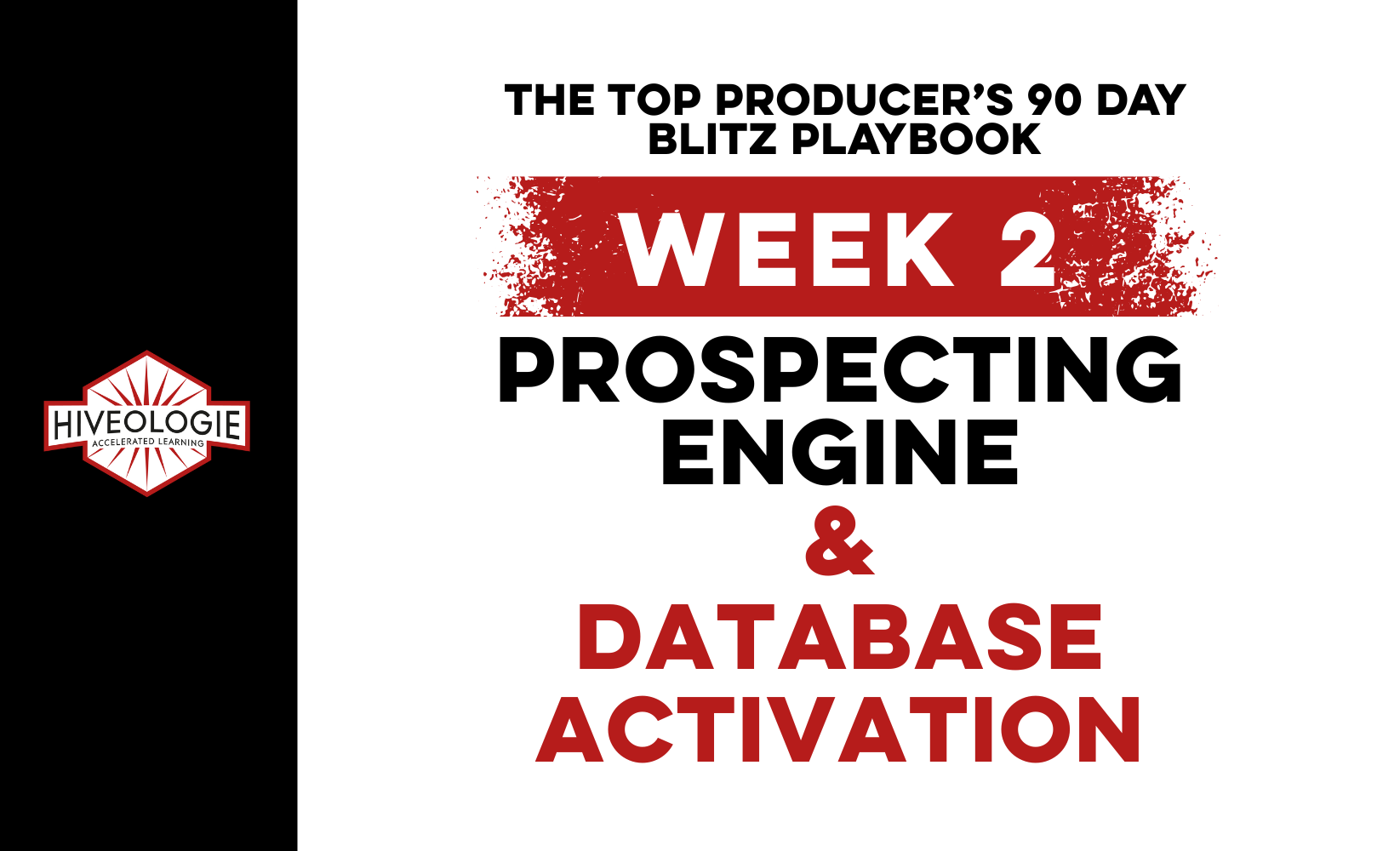 The Top Producer’s 90 Day Blitz Playbook Week 2: PROSPECTING ENGINE & DATABASE ACTIVATION