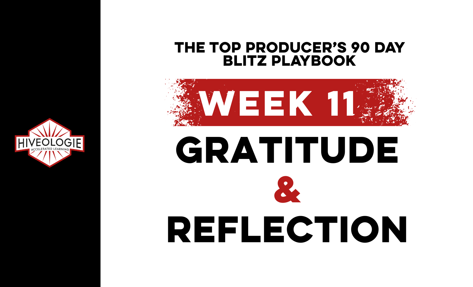 The Top Producer’s 90 Day Blitz Playbook Week 11: GRATITUDE & REFLECTION