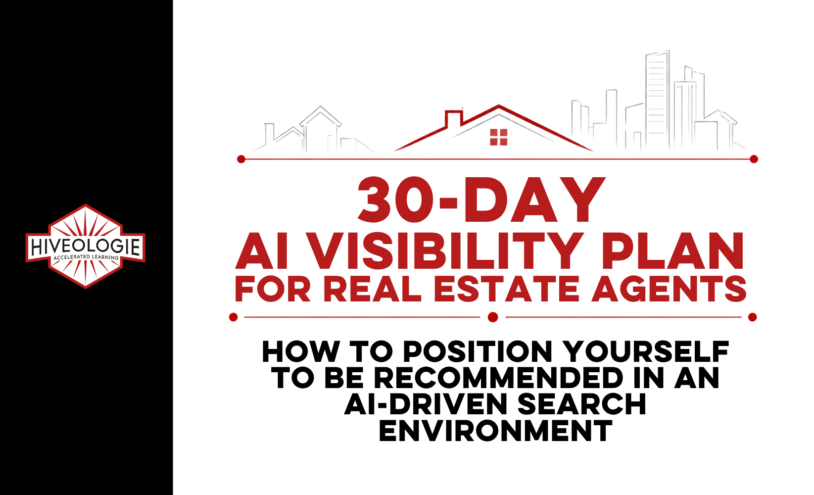 30-Day AI Visibility Plan for Real Estate Agents: How to Position Yourself to Be Recommended in an AI-Driven Search Environment
