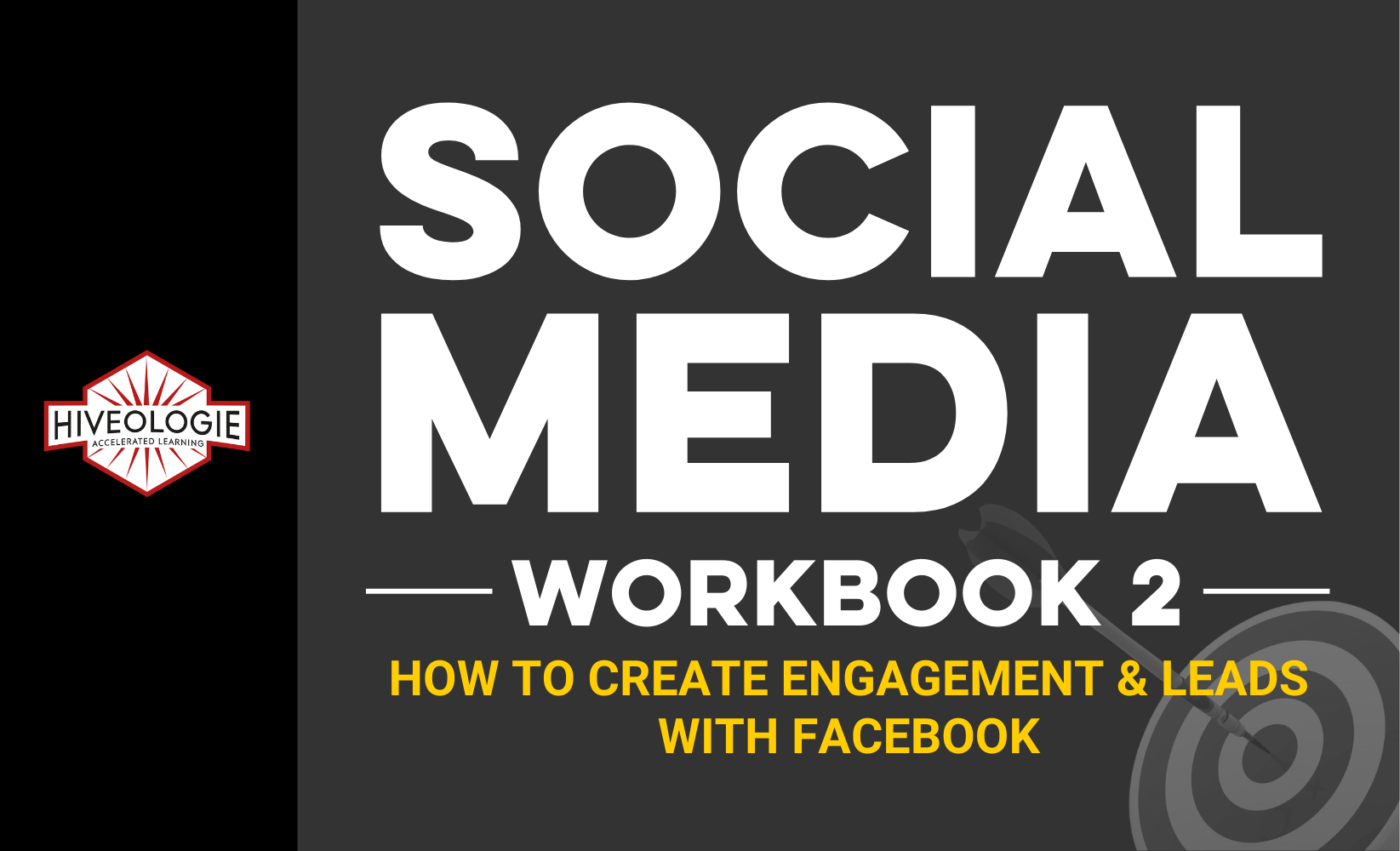 Social Media Workbook 2: How to Create Engagement & Leads with Facebook