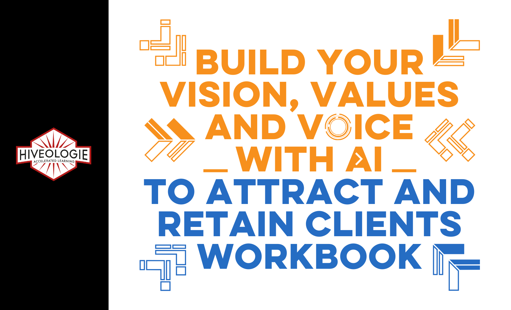 Build Your Vision, Values and Voice with AI to Attract and Retain Clients Workbook