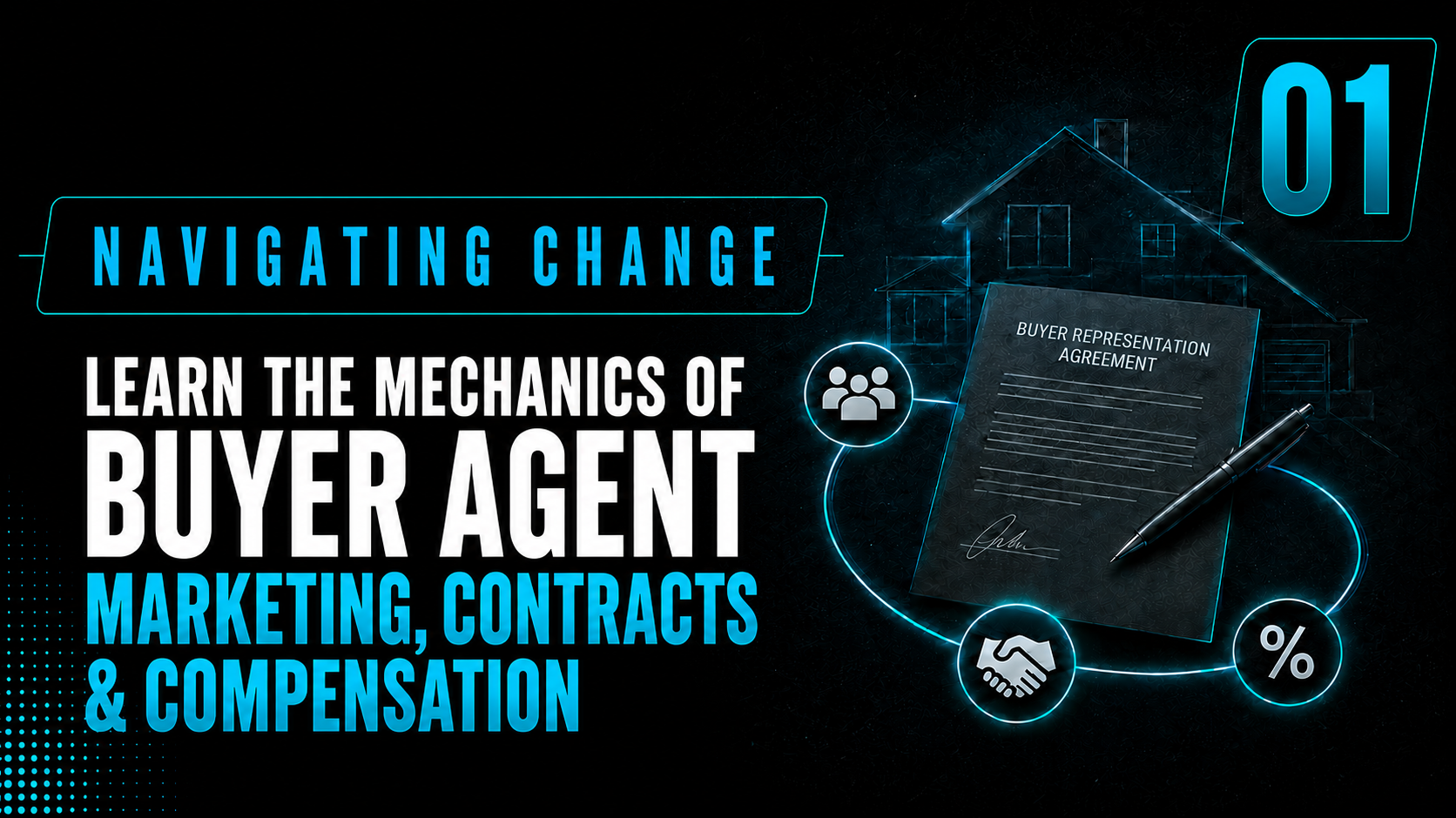 Navigating Change #1: Learn the Mechanics of Buyer Agent Marketing, Contracts and Compensation